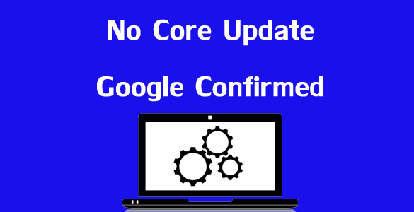 No core update by google feb 20