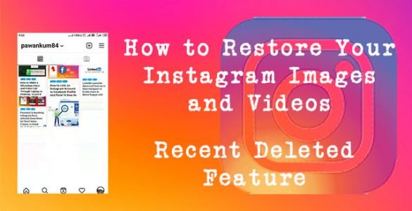 How to Restore Your Instagram Images and Videos with Recently Deleted Feature